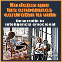 No_dejes_que_tus_emociones_controlen_tu_vida_Desarrolla_tu_inteligencia_emocional